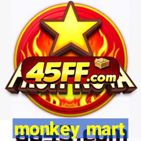 monkey mart